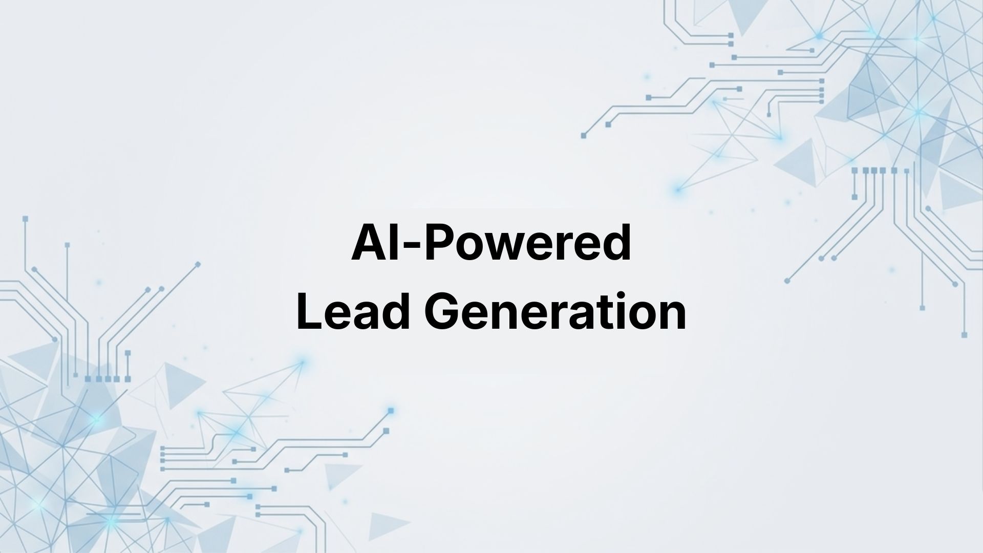 AI-Powered Lead Generation: How to Use ChatGPT & AI Tools to Automate Your Outreach