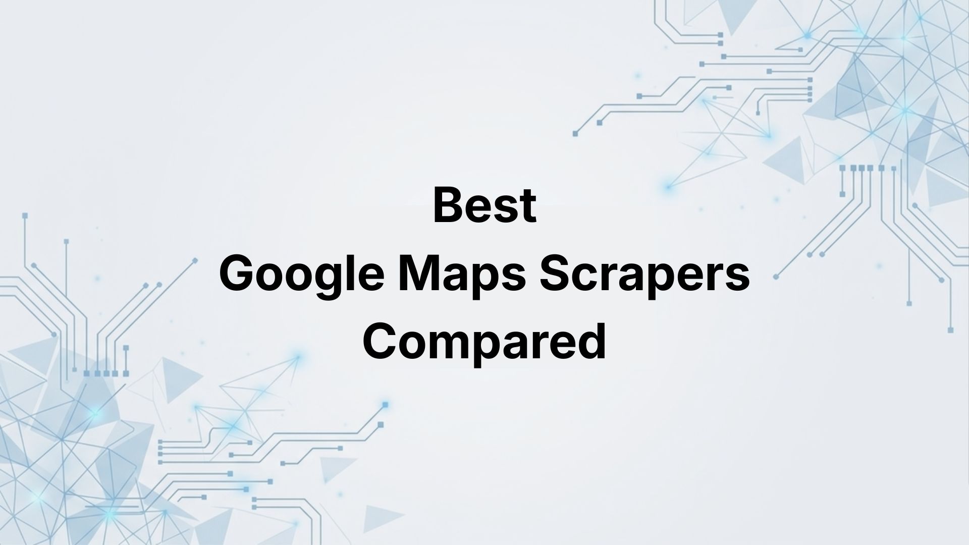 Best Google Maps Scrapers Compared (2026)