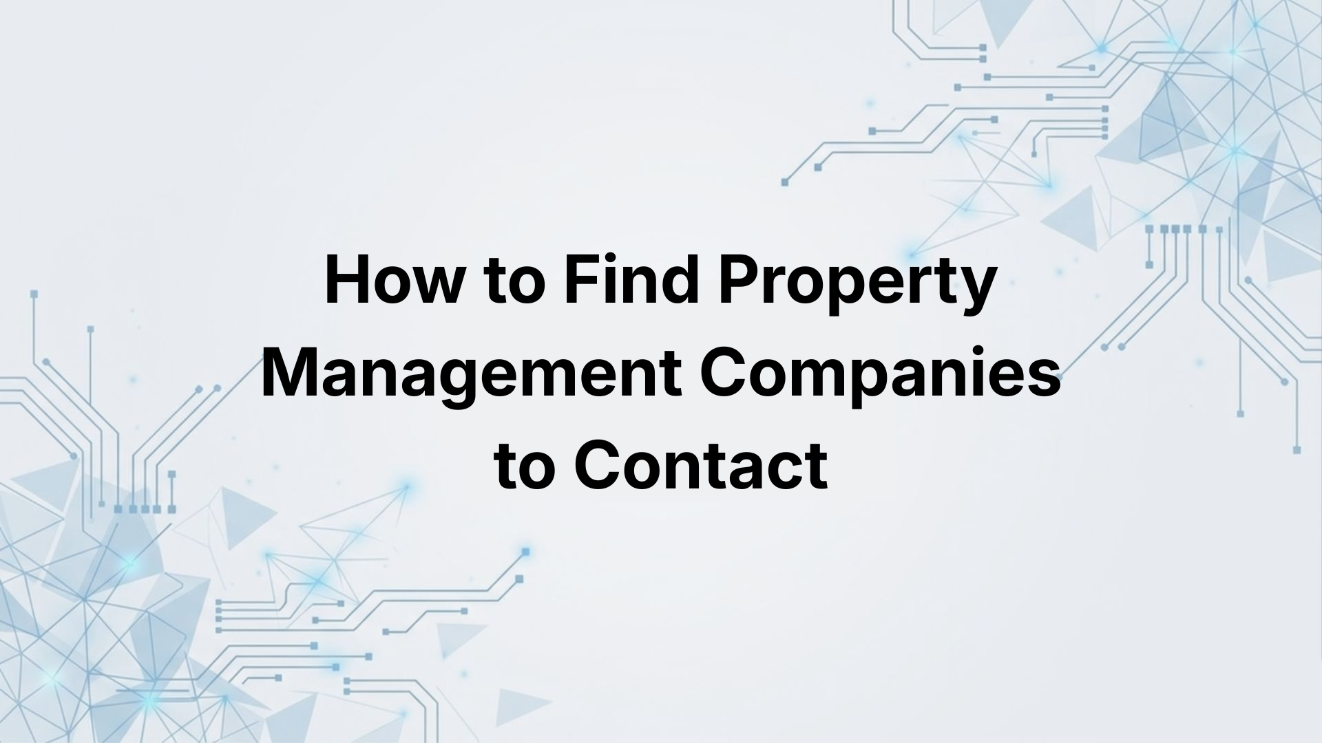 How to Find Property Management Companies to Contact