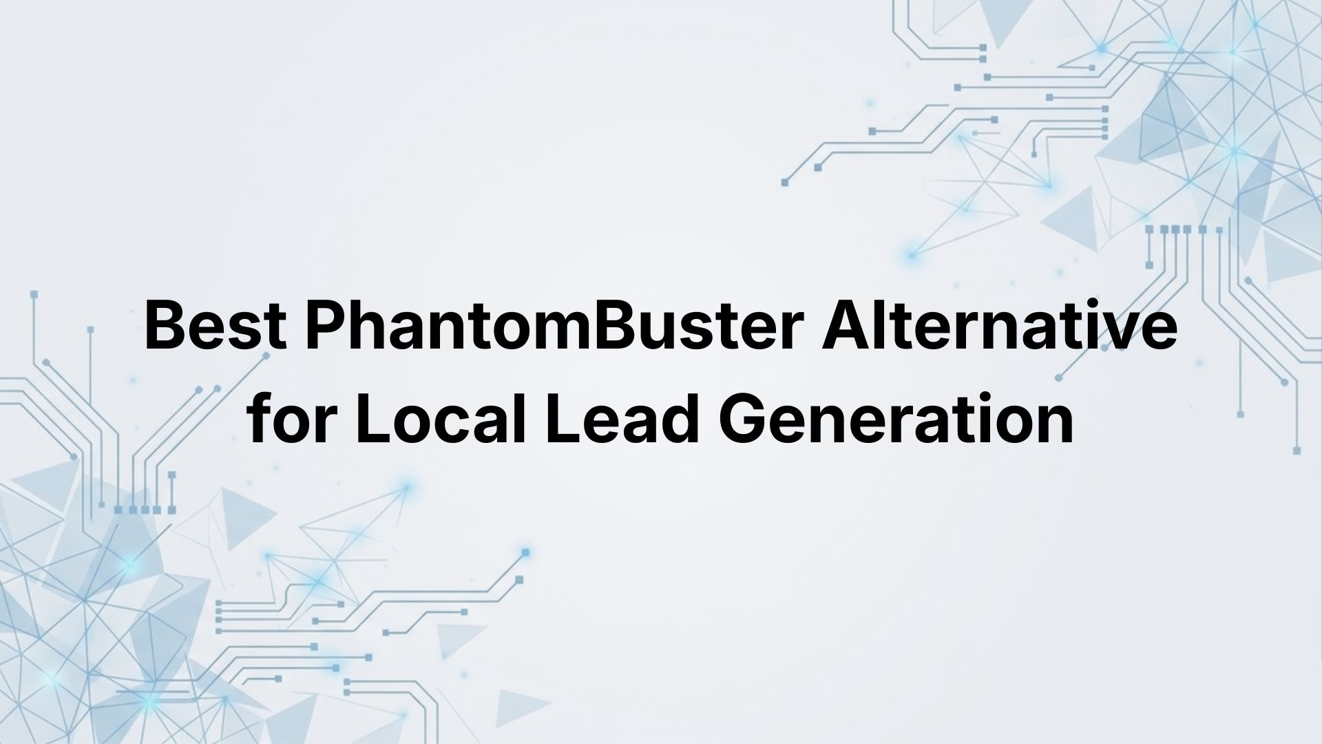Best PhantomBuster Alternative for Local Lead Generation (2026 Comparison)