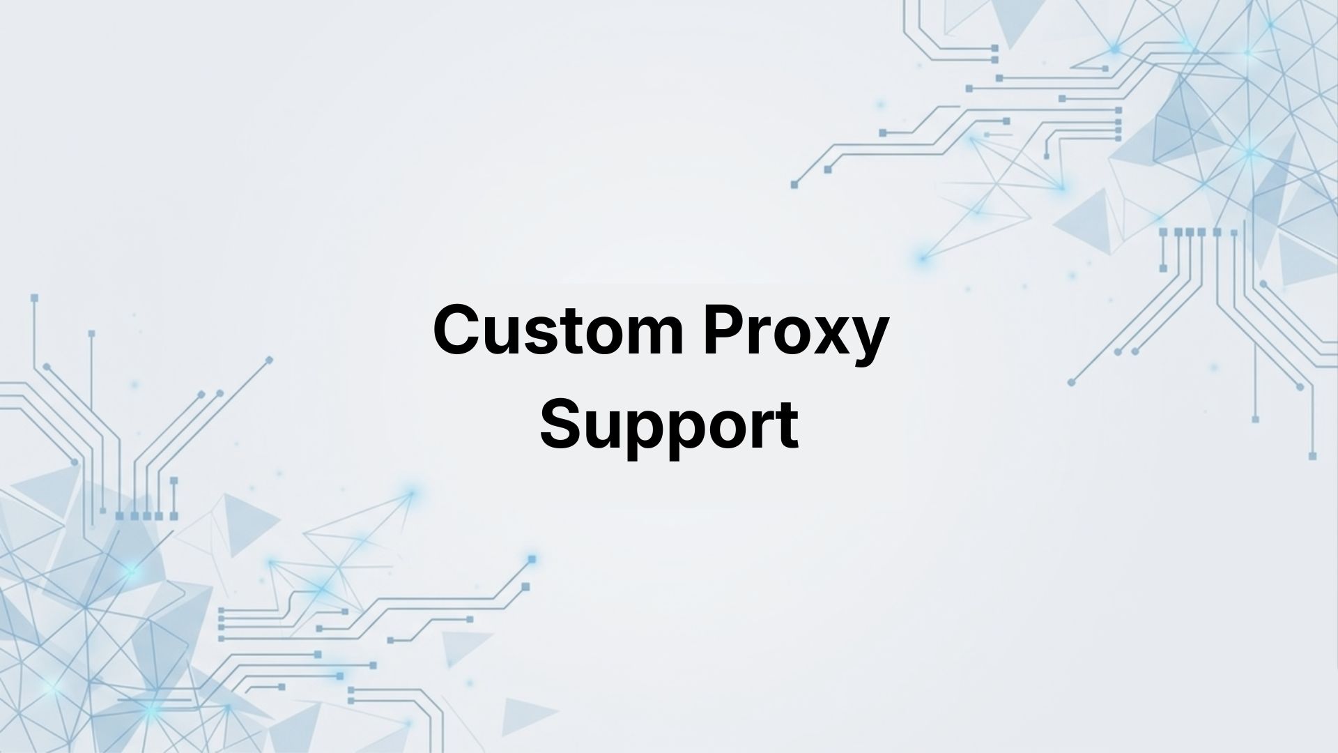 Custom Proxy Support: Enhanced Privacy + 4 Free Hours Bonus